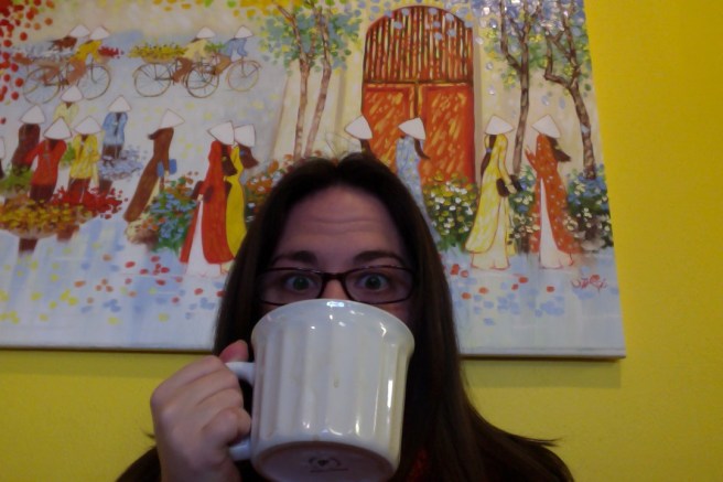 This was yesterday.  Note the bugged-out eyes and size of the mug.